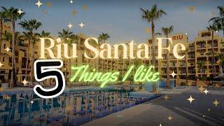 5 things I like about Riu Santa Fe | Los Cabos | Mexico