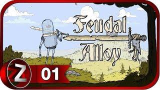 Feudal Alloy  Приключения робота Атту  Прохождение #1