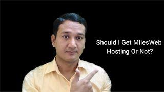 MilesWeb Hosting Review – Should I Get MilesWeb Hosting Or Not? – My Personal Experience