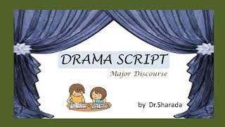 DRAMA SCRIPT /Major discourse / English / For High School Students / Dr. Sharada