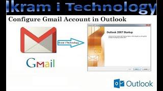 How To Configure Gmail Account ! In Outlook 2007 ! POP3/IMAP/TLS Step By Step.