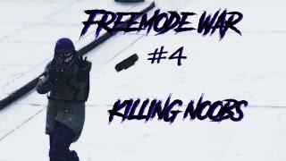 GTA 5 Online - Freemode war #4 | Killing random noobs