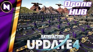 Drone HUB; Everything You Need In The HUB | Satisfactory Update 4 | Lets Play/Walkthrough