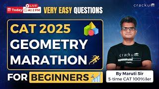 CAT 2025 Geometry Marathon  for Beginners | CAT Quant Strategies from a CAT 100%iler