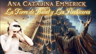 Ana Catalina Emmerick. LA TORRE DE BABEL Y LOS HECHICEROS