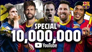  10 MILLION SUBSCRIBERS SPECIAL: FC Barcelona YouTube REWIND