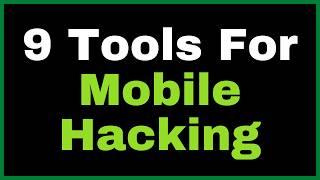 9 (+2) Tools For Mobile Hacking