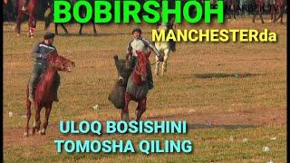 #BOBIRSHOH POLVON MANCHESTERDA, ULOQ BOSISHINI TOMOSHA QILING, #KOPKARI#ULOQ#КУПКАРИ 2021,