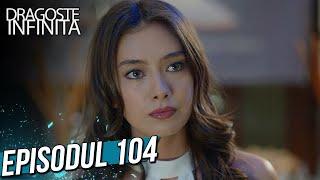 Dragoste Infinita - Episodul 104 (Cu Subtitrare in Română) | Kara Sevda