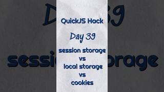 Difference between local storage , session storage and cookies in depth | Quick JS hack | day 39