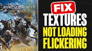 How To Fix Monster Hunter Wilds Textures Not Loading & Flickering (2025)