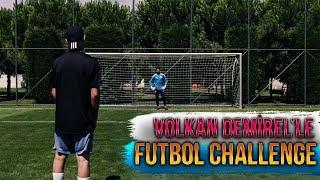 FUTBOL CHALLENGE vs VOLKAN DEMİREL