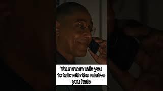 POV : Your mom hands you the phone to talk to the relatives you hate.