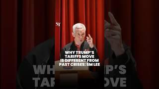 Why Trump’s tariffs move is different from past crises: SM Lee