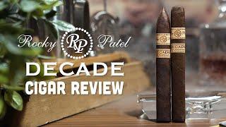 Rocky Patel Decade Cigar Review