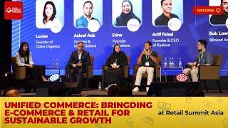 Unified Commerce: Bridging E commerce and Retail for Sustainable Growth at Retail Summit Asia 2024