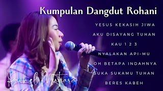 KUMPULAN DANGDUT ROHANI KRISTEN - Rachel Mutiara