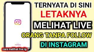 cara melihat live di instagram orang lain , cara melihat live ig