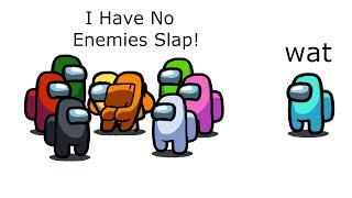 Among Us Orange's Revenge - 222 - I Have No Enemies Slap