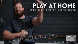 Bradford's Play At Home Patch - Line 6 Helix, HX Effects, and HX Stomp patch