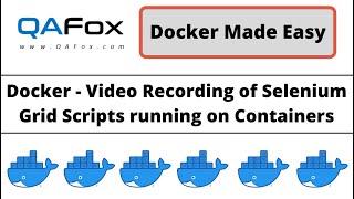 Docker - Video Recording of Automation Scripts executing on Selenium Grid Docker Containers