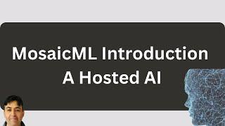 MosaicML Introduction - A Hosted AI