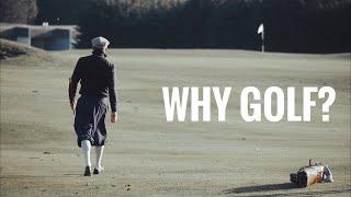 why golf , the question asked by so many