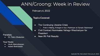 Ukraine Crisis | Vahagn Khachatryan for President | New IRI Poll Results | Ep #118 - Feb 6, 2022