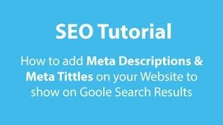 SEO   Adding Titles & Descriptions Meta Tags In Your Website