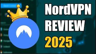 NordVPN Review 2025 | Is It the BEST VPN Choice for 2025?