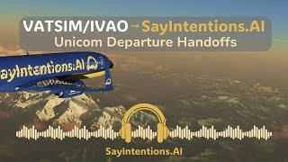 VATSIM/IVAO → SayIntentions.AI Departure Handoffs | How Do They Work? 24/7/365 Live AI ATC Coverage