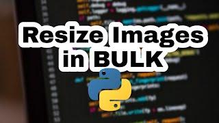 Resize Images in bulk and maintain aspect ratio with python | python project for beginners