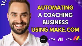 Watch Me Automate a Coaching Business using Make.com