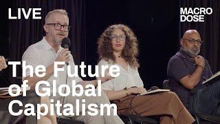 The Future of Global Capitalism | Macrodose