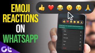 How to React to WhatsApp Messages with Emoji | Complete Tutorial | Guiding Tech