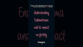 Understanding Endometrioma and its Impact on Fertility