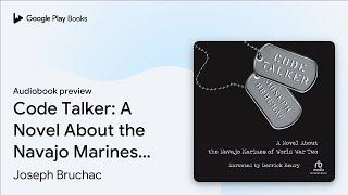 Code Talker: A Novel About the Navajo Marines… by Joseph Bruchac · Audiobook preview