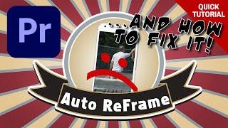 Premiere Pro's Auto Reframe and How to FIX It - Quick Tutorial