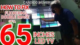 HOW TO FIX FLICKERING DOUBLE IMAGE OF A 65 INCHES LED TV