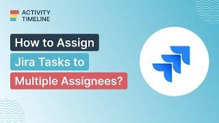 How to assign Jira Tasks to Multiple Assignees?