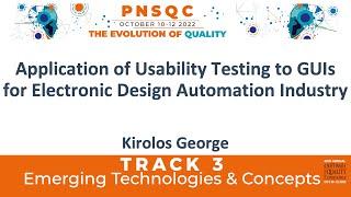 Usability Testing To GUIs For Electronic Design Automation - Kirolos George at PNSQC 2022