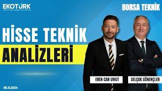 Borsa Teknik | Selçuk Gönençler | Eren Can Umut | 05.11.2024