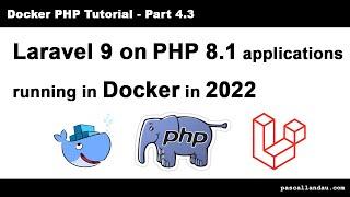 Run Laravel 9 on Docker with PHP 8.1 in 2022 [Docker PHP Tutorial 4.3]