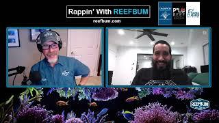 Rappin' With ReefBum: Guest, Rey Riveron, Pirates Reef Corals