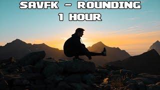 Savfk - Rounding - [1 Hour] [No Copyright Uplifting Soundtrack Music]