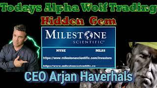 Alpha Wolf Trading Follow Up with Arjan Haverhals Milestone Scientific Inc MLSS