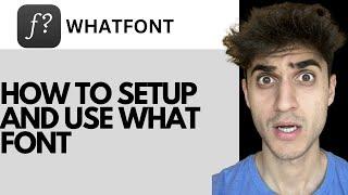 How to set up and use WhatFont