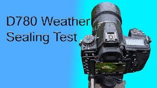 Weather Sealing Test: Nikon D780