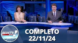 RedeTV News (22/11/24) | Completo