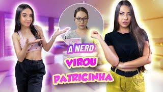 A NERD VIROU PATRICINHA- ANA JULIA SOUZA